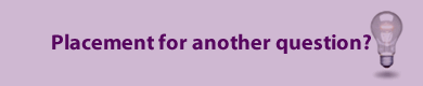 Placement for another question