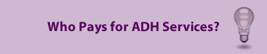 Who Pays for ADH Services