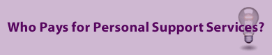 Who Pays for Personal Support Services